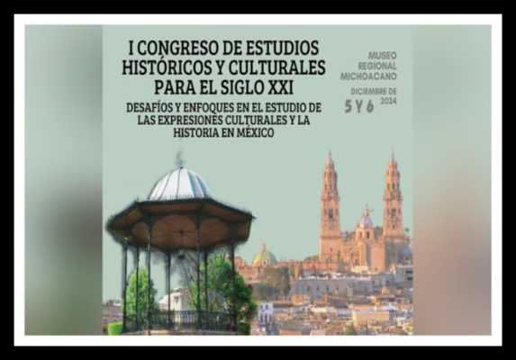 Invitan a participar en el I Congreso de Estudios Históricos y Culturales en Morelia